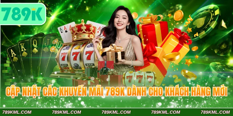 Khuyến Mãi 789K 1 Cập nhật các khuyến mãi 789K dành cho khách hàng mới