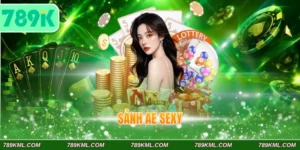 Sảnh AE Sexy 789K